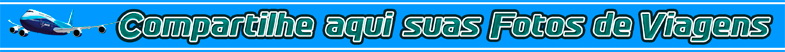 Compartilhe aqui suas fotos de viagens